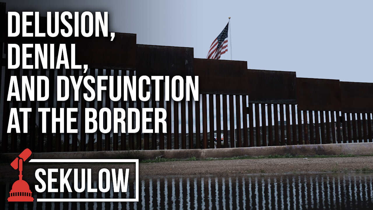 Delusion, Denial, and Dysfunction At the Border