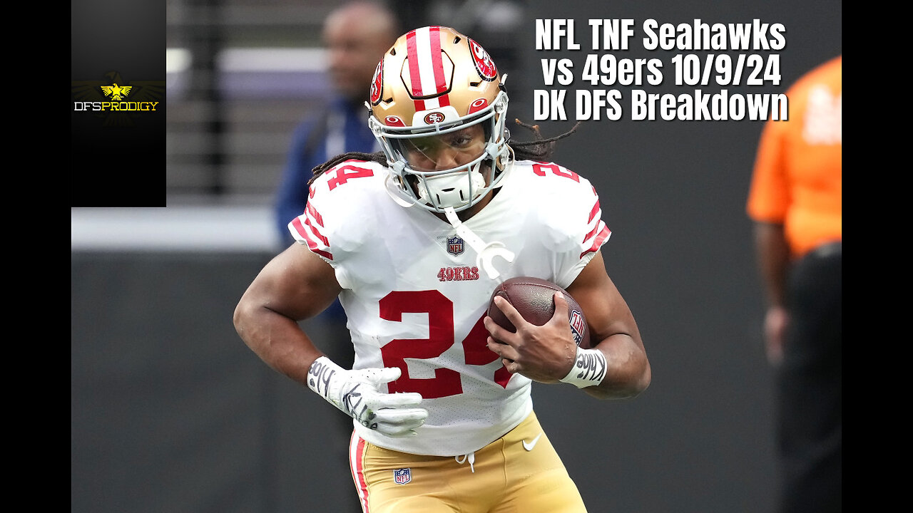 NFL TNF Seahawks vs 49ers 10/9/24 DK DFS Breakdown