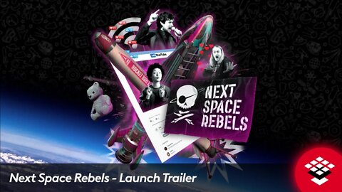 Next Space Rebels - Launch Trailer