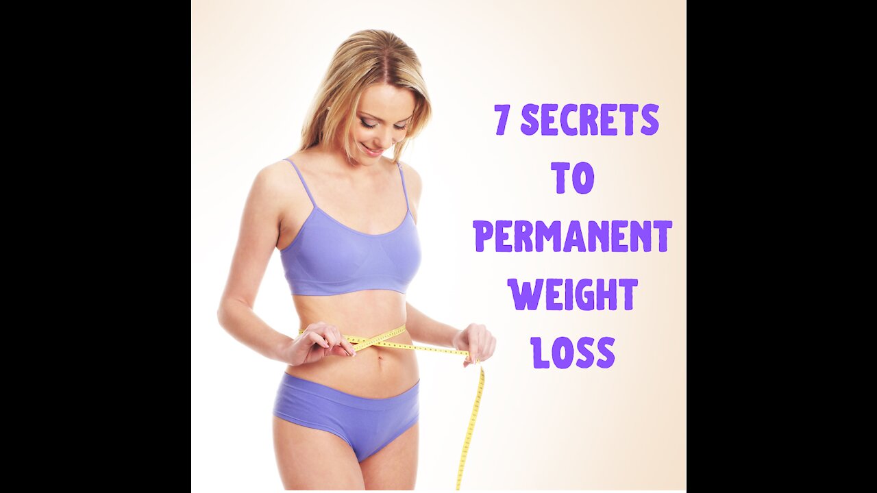 The 7 Secrets to Permanent Weight Loss-Boost Metabolism!