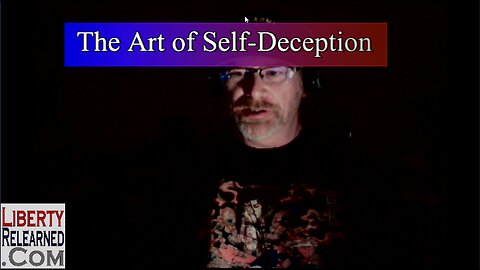 LR Podcast: Ther Art of Self-Deception