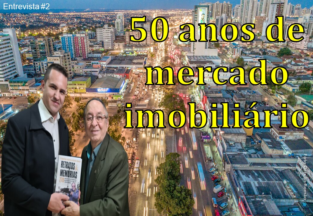 Entrevista - Corretor com mais de 50 anos de mercado imobiliário . Getúlio Romão.