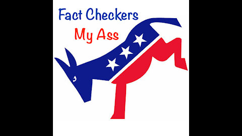 Fact Checkers My Ass