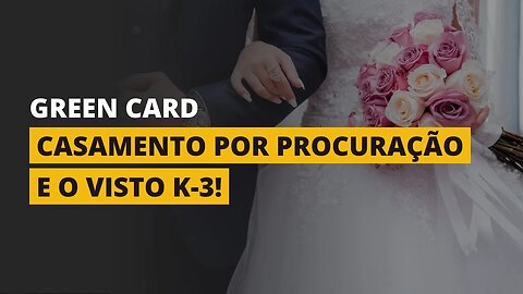 POSSO APLICAR PARA O GREEN CARD CASANDO COM UM AMERICANO POR PROCURAÇÃO?