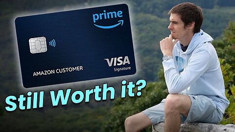 Is the Amazon Prime Visa Signature Card Still Worth it in 2023?