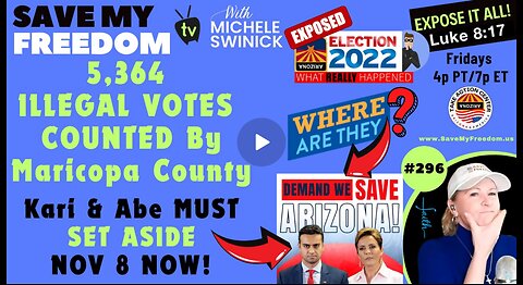 #296 Maricopa County Counted 5,364 ILLEGAL VOTES Cast