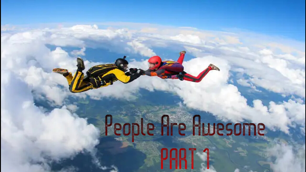 Exclusive!! People are awesome Part 1