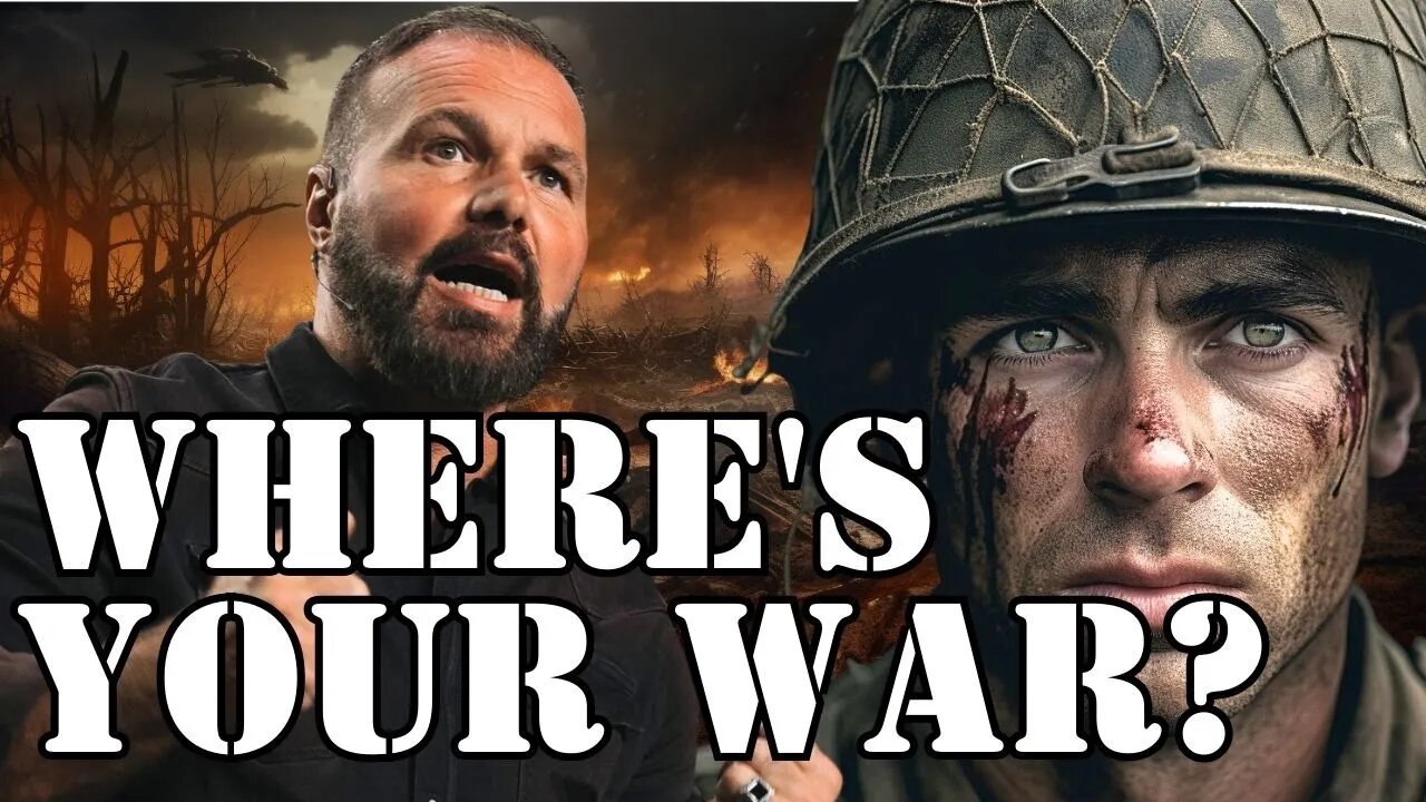 Where's your war?