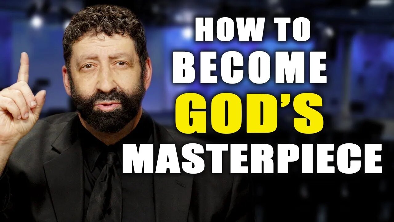 How To Become God’s Masterpiece | Jonathan Cahn Sermon