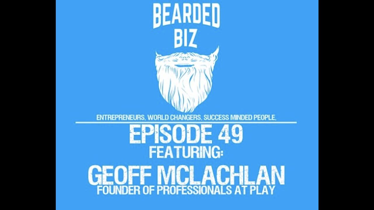 Ep. 49 - Geoff McLachlan - Founder of Professionals At Play