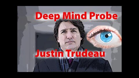 Deep Mind Probe: Justin Trudeau and Freedom Convoy Truckers