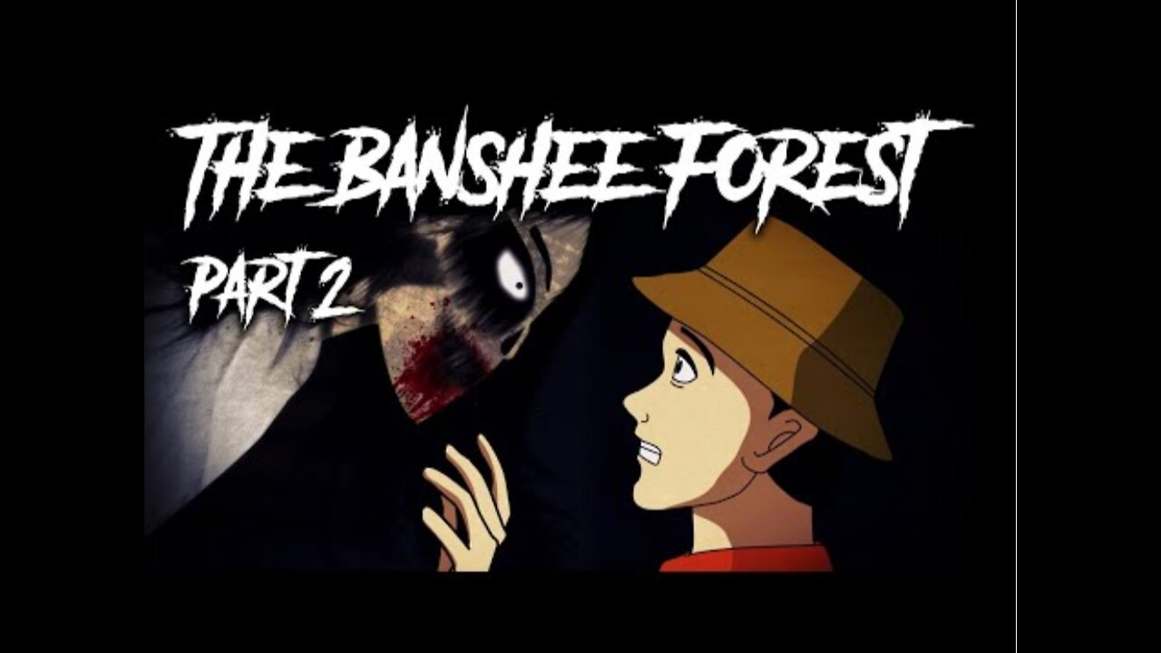 46 | The Banshee Forest - Part 2 - Animated Scary Story