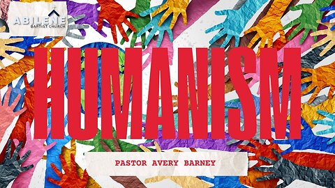 Humanism (Full Service) | Pastor Avery Barney