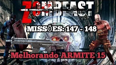 Zombeast: Missões, 147 - 148 Armite 15 melhorada 💀