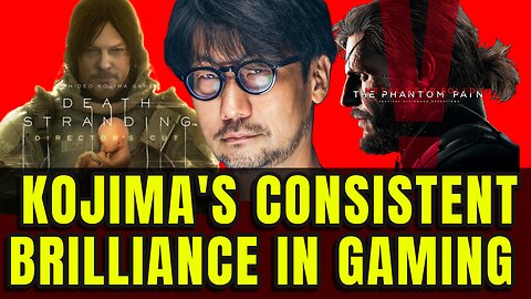 Kojima's Consistent Brilliance in Gaming