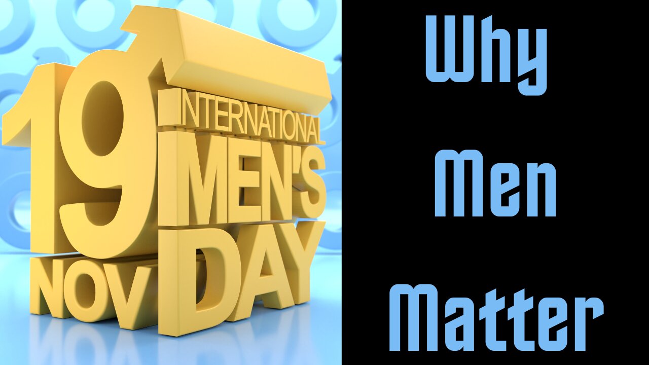 International Men's Day & Why It's Critically Needed