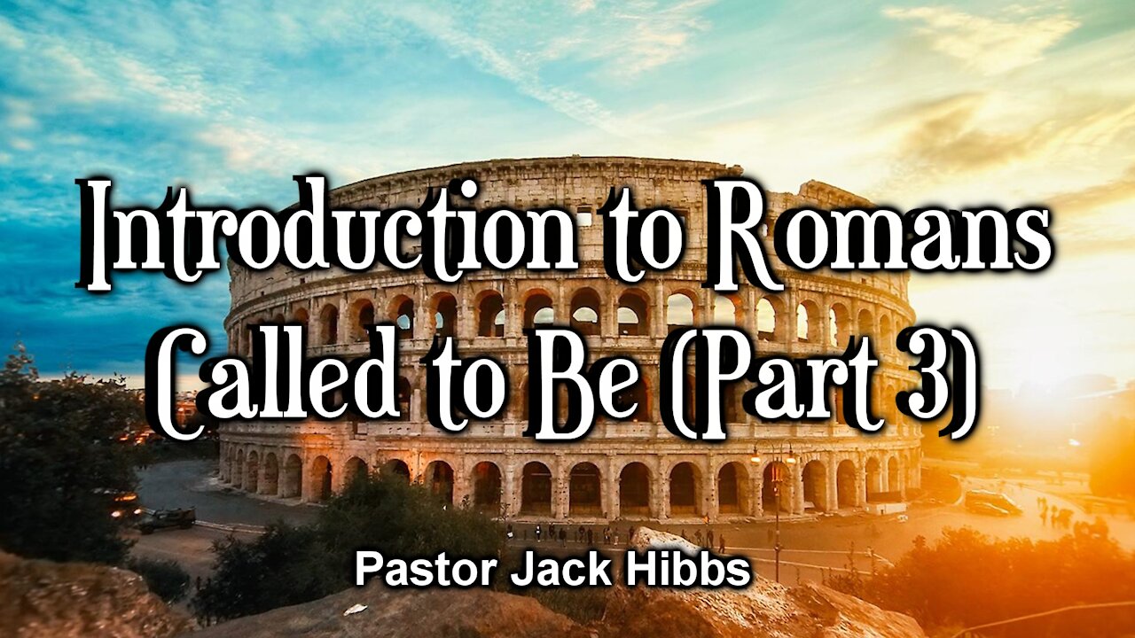 Introduction to Romans - Called To Be (Part 3)