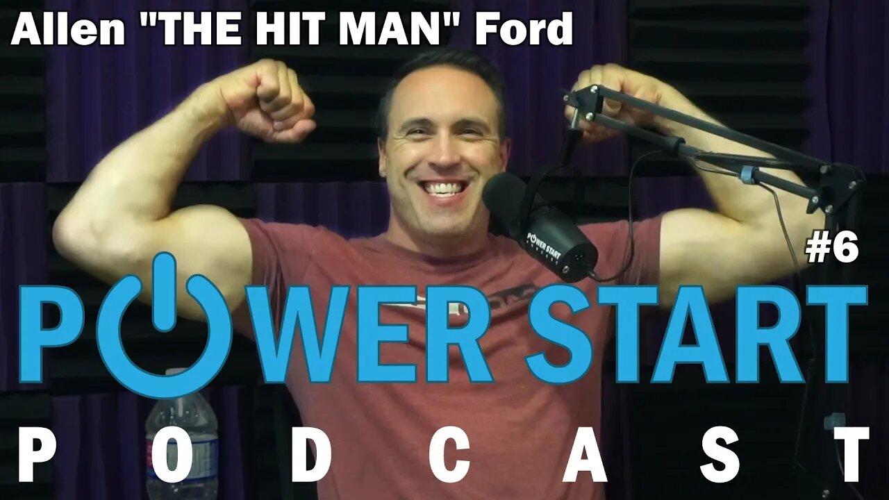 PowerStart Podcast Episode 6 with Allen "The Hitman" Ford!