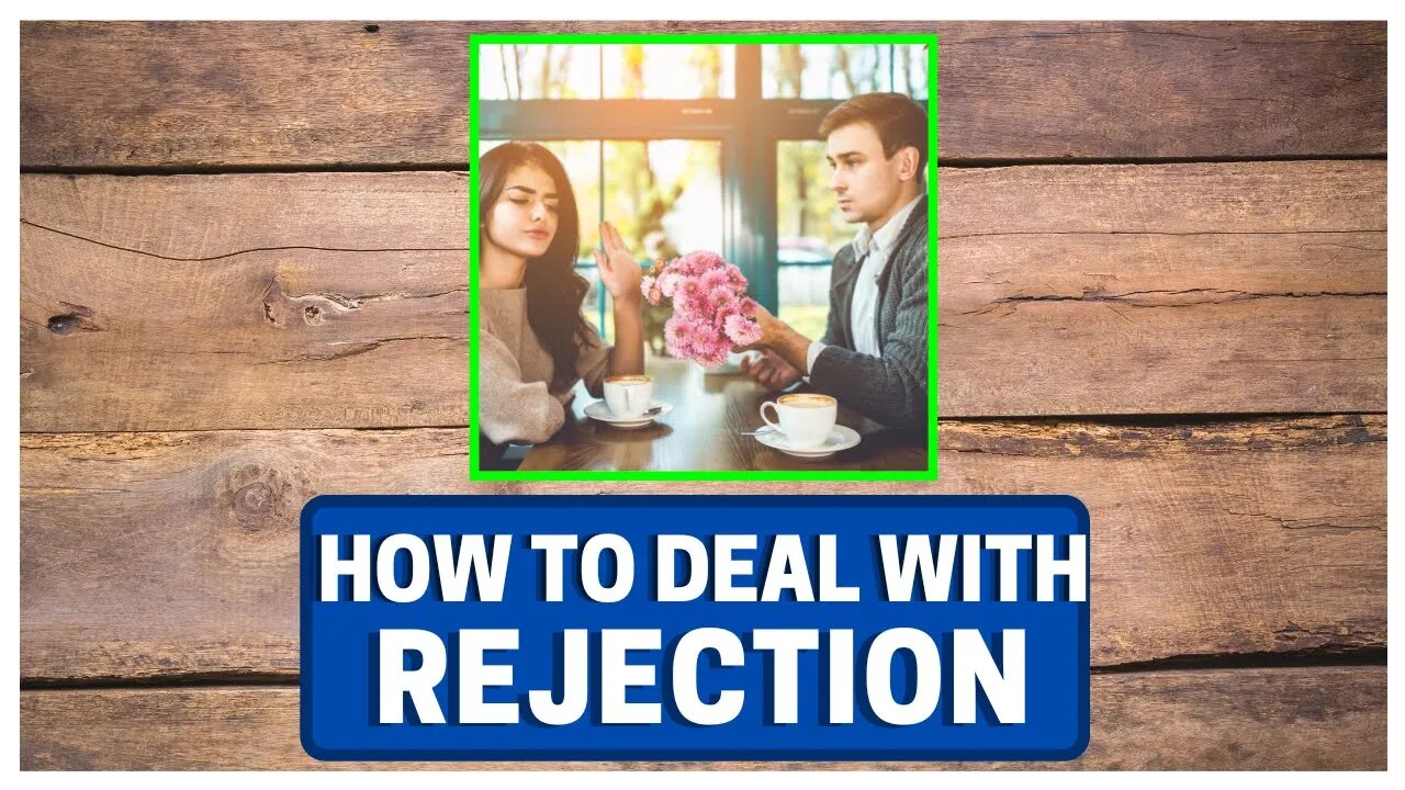 How To Deal With REJECTION