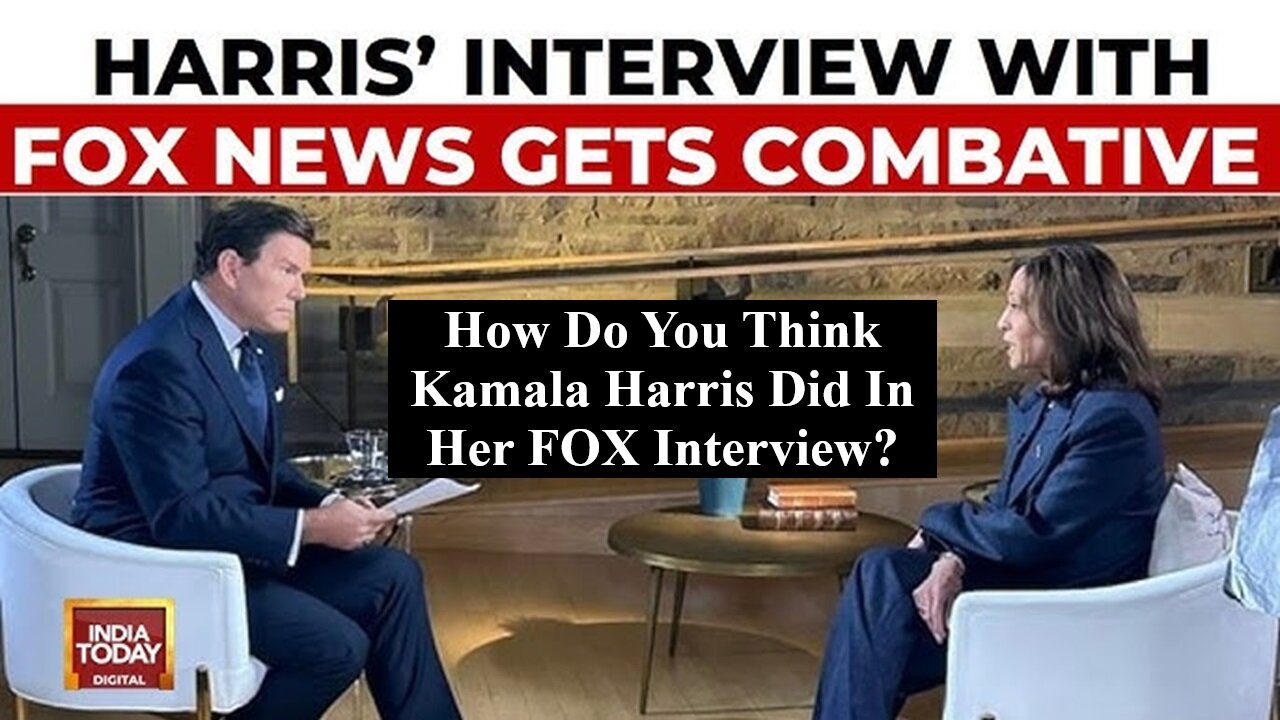 How Do You Think That Kamala Harris Did On Her Fox Interview? Join Via Twitter/x