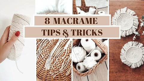 HOW TO GET STARTED WITH MACRAME - My TOP 8 Tips and Tricks for Begginers