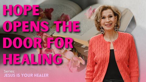 Hope Opens the Door For Healing