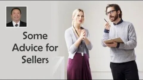 Video- Some Advice for Sellers In 2023 Market