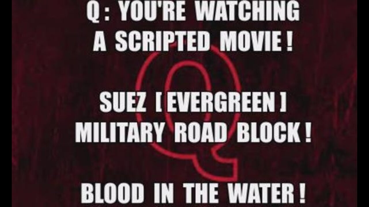 Q: YOU'RE WATCHING A SCRIPTED MOVIE! SUEZ EVERGREEN MILITARY ROAD BLOCK! THERE'S BLOOD IN THE WATER!