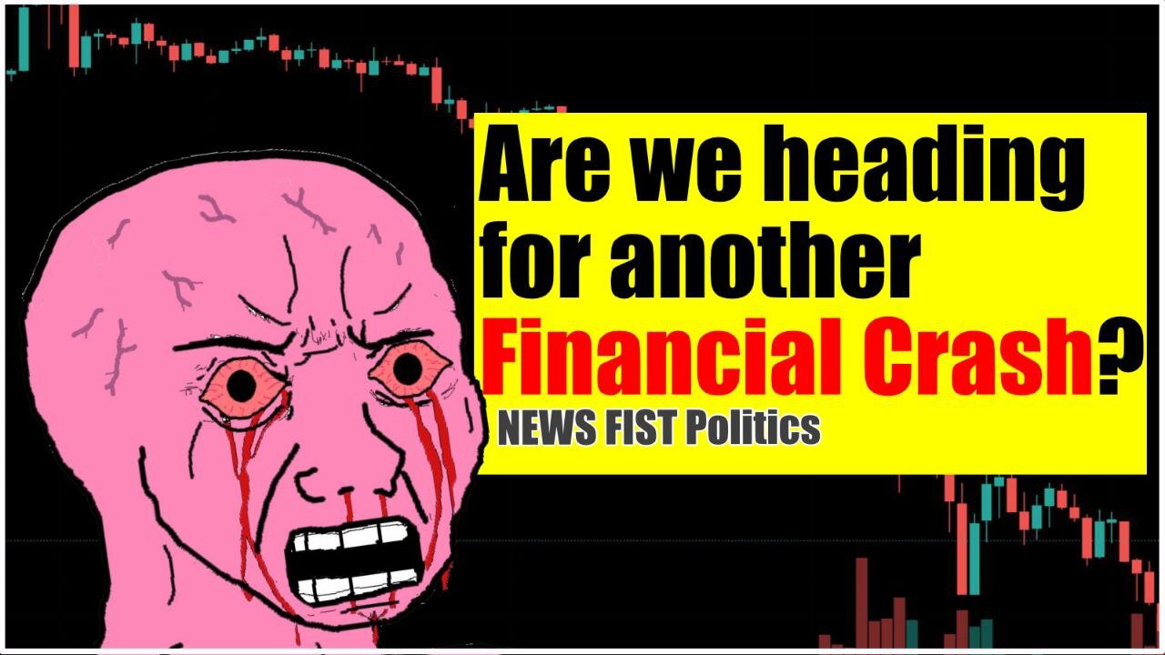 Are we Headed for another Financial Crash?