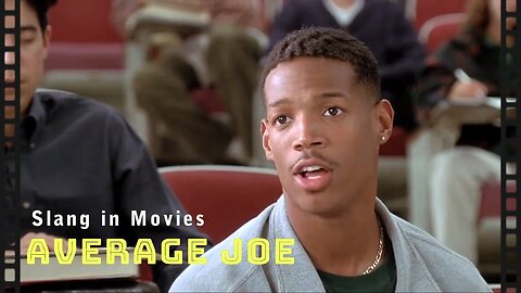 Slang in movies: Average Joe