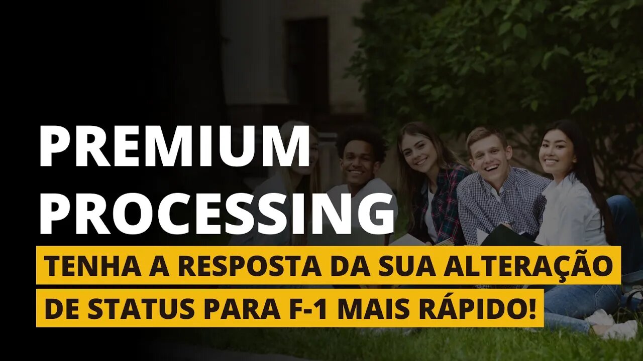 PREMIUM PROCESSING PARA ALTERAÇÃO DE STATUS PARA F-1! - Estados Unidos