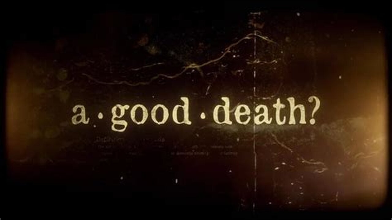 A GOOD DEATH... Documentary