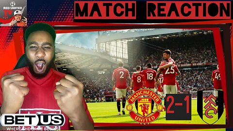 GOD BLESS ERIK TENG HAG | Man United 2-1 Fulham FAN REACTION Premier League - Ivorian Spice Reacts