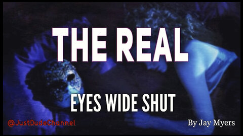 The Real Eyes Wide Shut | Jay Myers