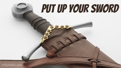 Put Up Your Sword