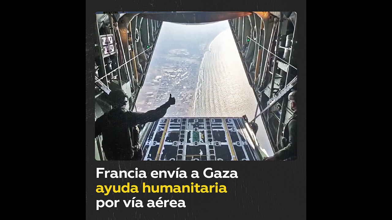 Francia arroja palés de ayuda desde el aire para los habitantes de Gaza