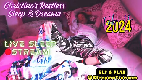 🔴Live Stream 💤Restless Sleep⏰Feb 18, 2024 😴 RLS & PLMD