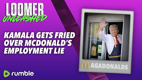 EP85: MAGADonald's: Kamala Gets Fried Over McDonald's Employment Lie