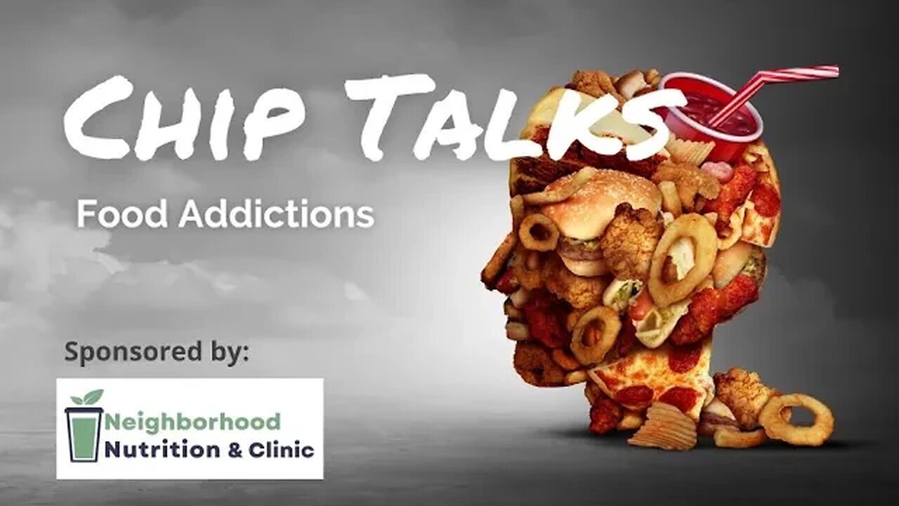 Chip Talks: Food Addiction