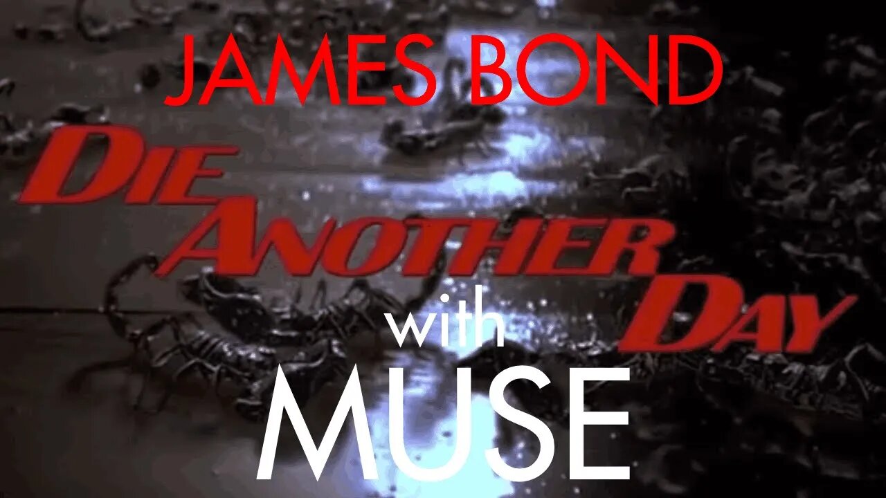 Die Another Day intro with Muse (Supremacy)