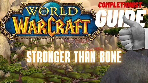 Stronger Than Bone World of Warcraft Mists of Pandaria