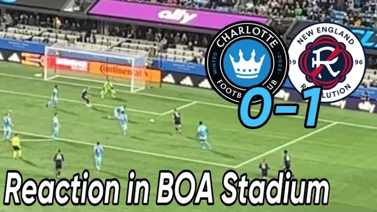 CLTFC FAN REACTS TO CHARLOTTE FC (0) vs NEW ENGLAND (1) IN BOA STADIUM | MLS WEEK 1