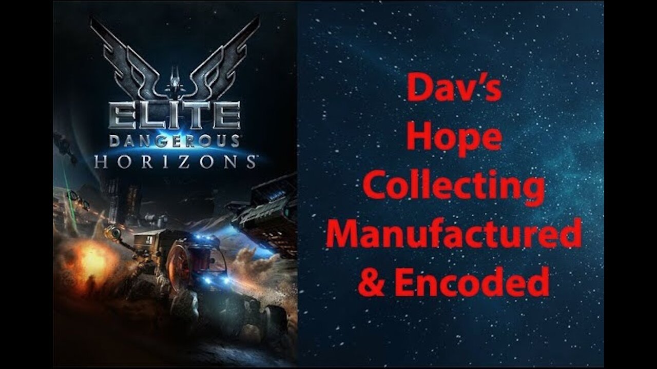 Elite Dangerous: Day To Day Grind - Dav's Hope - Collecting Manufactured & Encoded - [00044]