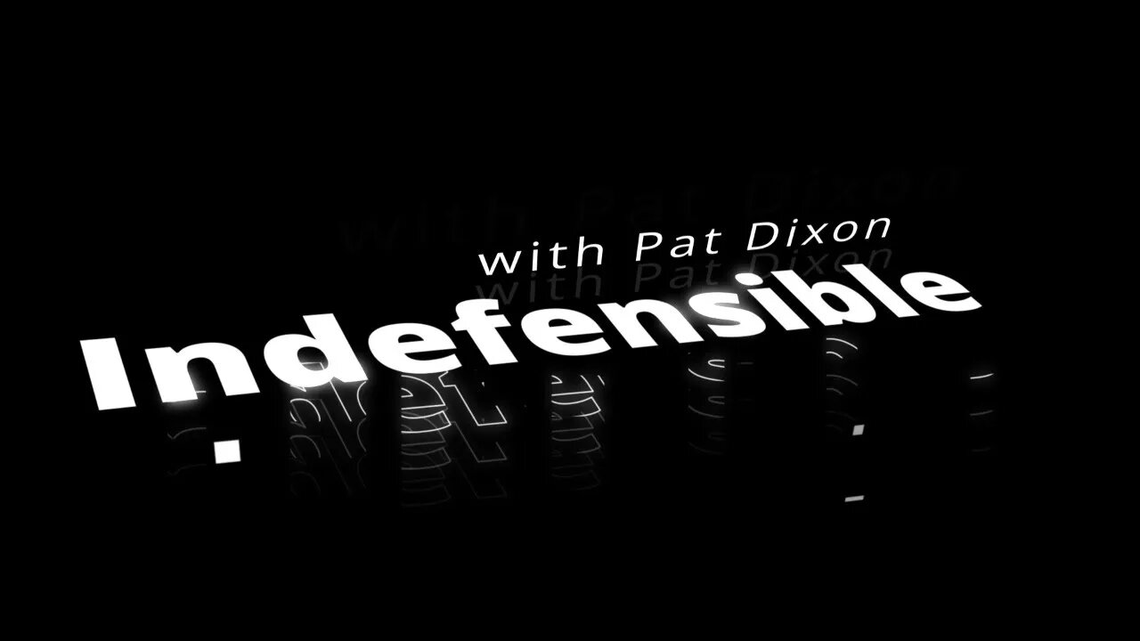 Indefensible with Pat Dixon