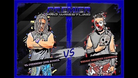 PPW #467 Friday Frenzy - 'El Guerrero' Jose Acosta vs 'Badass' Branden Campbell