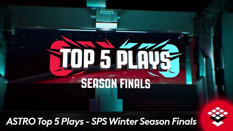 ASTRO Top 5 Plays - SPS Winter Season Finals