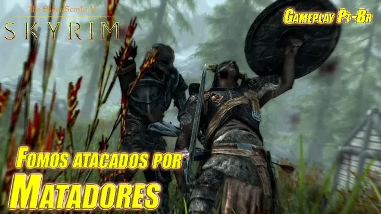 Enviaram matadores atrás de nós. - The Elder Scrolls V Skyrim - Gameplay Pt-Br