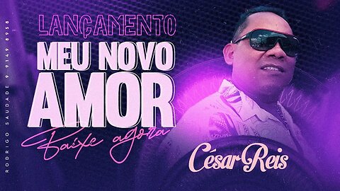 CÉSAR REIS MEU NOVO AMOR