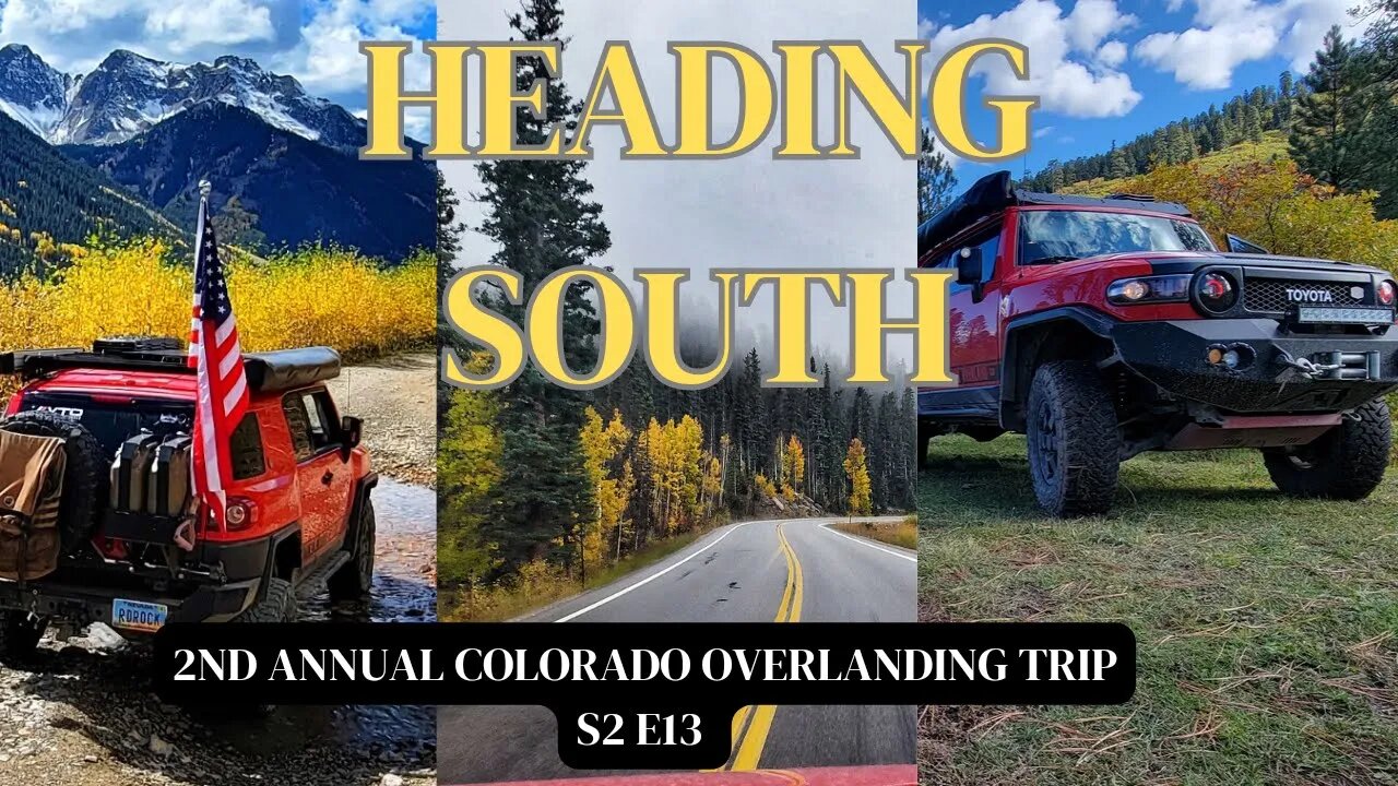 Heading South, 2nd annual overlanding trip S2 E13