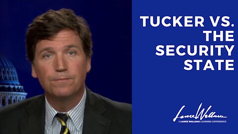 TUCKER Carlson and The Security State | Lance Wallnau